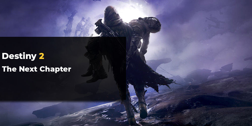 Destiny 2 The Next Chapter